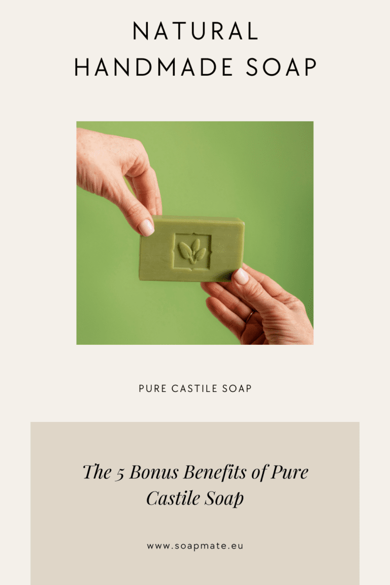 The 5 Bonus Benefits of Pure Castile Soap: A Comprehensive Guide